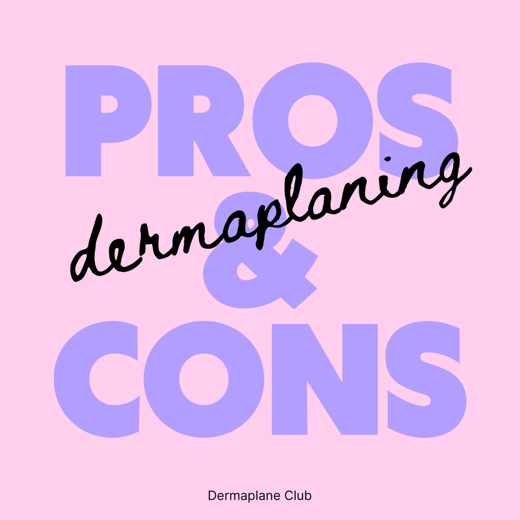 What Are The Pros & Cons of Dermaplaning?